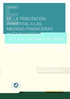 de la tributacion ambiental a las medidas financieras incentivado ras de la economia circular-9788413452111