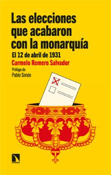 las elecciones que acabaron con la monarquia-9788413526911