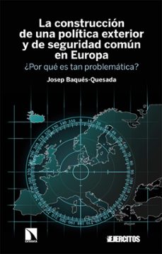 la construccion de una politica exterior y de seguridad comun en europa (ebook)-josep baques quesada-9788413527611