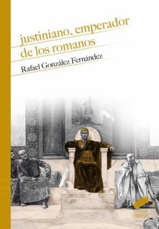 justiniano, emperador de los romanos (ebook)-rafael gonzalez fernandez-9788413575711