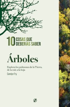 çrboles. 10 cosas que deberias saber.-carolyn fry-9788413617411