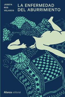 la enfermedad del aburrimiento-josefa ros velasco-9788413628011