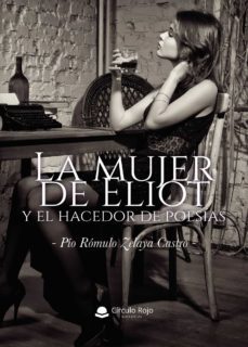 la mujer de eliot-pio romulo zelaya castro-9788413746111