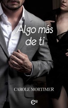 algo más de ti-carole mortimer-9788413758411