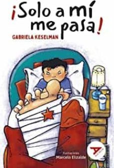¡solo a mi me pasa!-gabriela keselman-9788414040911