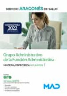 grupo administrativo de la función administrativa del servicio aragonés de salud (salud-aragón). materia específica volumen 1-9788414254011