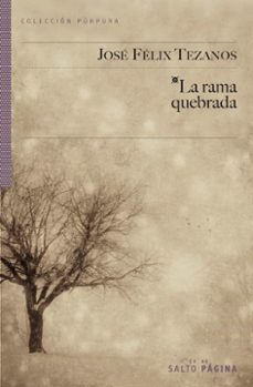 la rama quebrada-jose felix tezanos-9788415065111