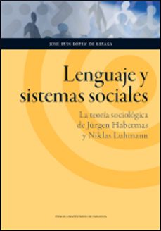 lenguaje y sistemas sociales: la teoria sociologica de jurgen hab ermas y niklas luhmann-9788415538011