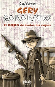 gery garabatos: el capo de todos los capos-sergi camara-9788415579311