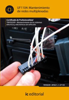 (i.b.d.) tmvg0209 mantenimiento de redes multiplexadas. mantenimiento de sistemas electricos y electronicos de vehiculos-9788415730811