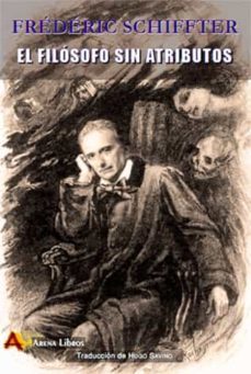 el filosofo sin atributos-frederic schiffter-9788415757511