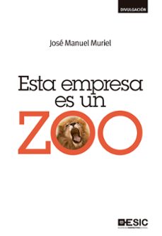 esta empresa es un zoo-jose manuel muriel-9788415986911