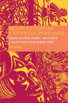 mitos, leyendas y cuentos peruanos-jose maria arguedas-francisco izquierdo rios-9788416208111
