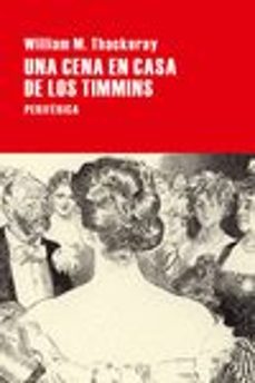 una cena en casa de los timmins-william makepeace thackeray-9788416291311