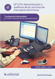 (i.b.d.) ifct0509 administracion y auditoria de los servicios de mensajeria electronica. administracion de servicios de internet-david sole almagro-9788416351411