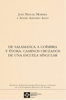 de salamanca a coimbra y evora: caminos cruzados de una escuela singular-jose manuel moreira-andre azevedo-9788416552511