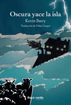 oscura yace la isla (ebook)-kevin barry-9788416689811