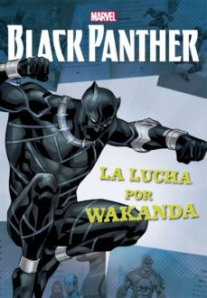 black panther: narrativa: la lucha por wakanda-9788416914111