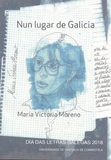 nun lugar de galicia: dia das letras galegas 2018-maria victoria moreno-9788416954711