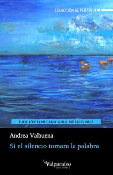 si el silencio tomara la palabra-andrea valbuena-9788417096311