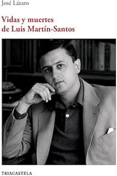 vidas y muertes de luis martin-santos (2ª ed.)-jose lazaro-9788417252311