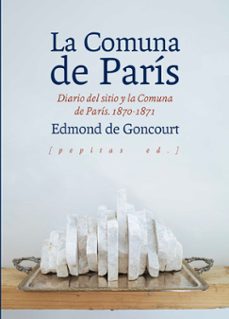 la comuna de paris: diario del sitio y la comuna de paris 1870 - 1871-edmond de goncourt-9788417386511