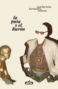 la puta y el huron (ebook)-martha luisa hernández cadenas-9788417417611