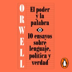 el poder y la palabra (edicion definitiva avalada por the orwell estate) (audiolibro)-george orwell-9788417636111