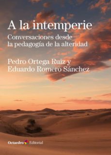 a la intemperie: conversaciones desde la pedagogia de la alteridad-9788417667511