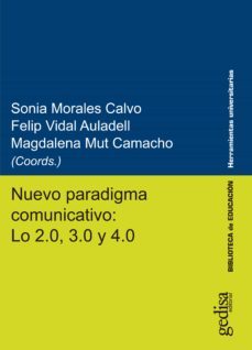 nuevo paradigma comunicativo: lo 2.0, 3.0 y 4.0 (ebook)-sonia; vidal auladell, felip; mut camacho, magdalena (coords.) morales calvo-9788417690311