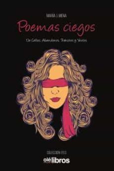 poemas ciegos: calles, abandonos, transitos y vuelos-maria jesus mena picazo-9788417737511