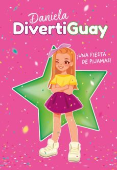 ¡una fiesta de pijamas! (daniela divertiguay 1) (ebook)-daniela divertiguay-9788417773311