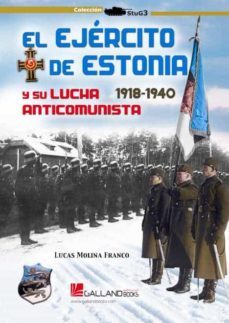el ejercito de estonia y su lucha anticomunista. 1918-1940-9788417816711