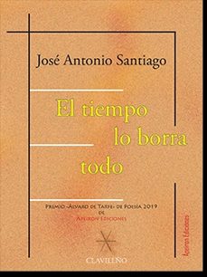 el tiempo lo borra todo-jose antonio santiago sanchez-9788417898311