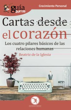 guiaburros cartas desde el corazon. los cuatro pilares basicos de las relaciones humanas-beatriz de la iglesia-9788418121111