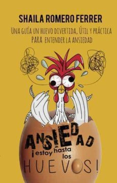 ansiedad ¡estoy hasta los huevos!-shaila romero ferrer-9788418213311