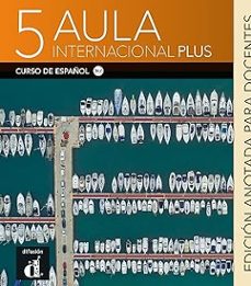 aula internacional plus 5 edicion anotada para docentes.-9788418224911