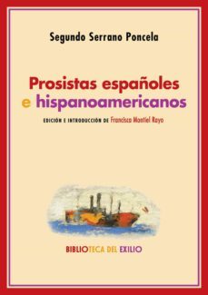 prosistas españoles e hispanoamericanos: notas criticas-segundo serrano poncela-9788418387111