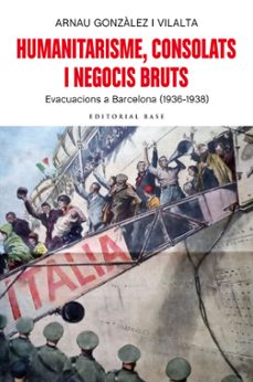 humanitarisme, consolats i negocis bruts: evacuacions a barcelona (1936-1938)-9788418434211