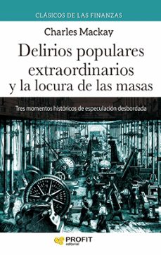 delirios populares extraordinarios y la locura de las masas-9788418464911