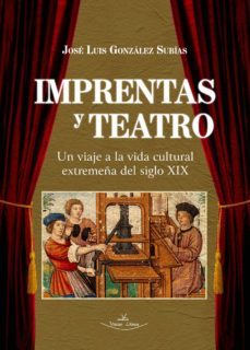 imprentas y teatro (ebook)-jose luis gonzalez subias-9788418516511