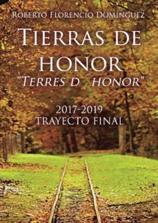 tierras de honor "terres dhonor" 2017-2019. trayecto final (ebook)-9788418528811