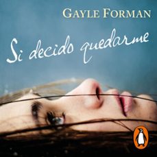 si decido quedarme (audiolibro)-gayle forman-9788418797811