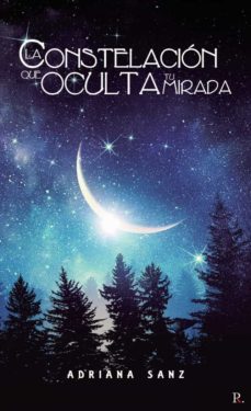 la constelacion que oculta tu mirada-adriana sanz sanchez-9788418804311