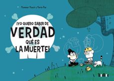 ¡yo quiero saber de verdad que es la muerte!-9788418821011