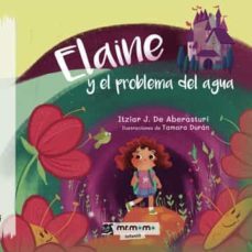 elaine y el problema del agua-itziar j. de aberasturi-9788418876011
