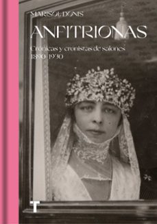 anfitrionas: cronicas y cronistas de salones 1890-1930-9788418895111