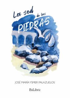 (i.b.d.) la sed de las piedras-jose maria ysmer palazuelos-9788418912511