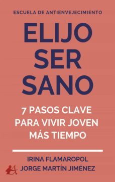 elijo ser sano: 7 pasos clave para vivir joven mas tiempo (ebook)-9788418958311