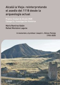 alcala la vieja: reinterpretando el asedio del 1118 desde la arqueologia actual (ebook)-mario ramirez galan-rafael montalvo laguna-9788418979811